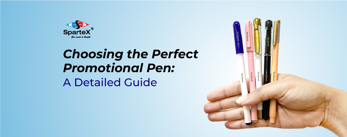 How to Choose the Perfect Pen for Promotion or Corporate Gifting 